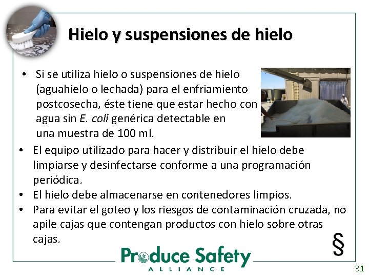 Hielo y suspensiones de hielo • Si se utiliza hielo o suspensiones de hielo