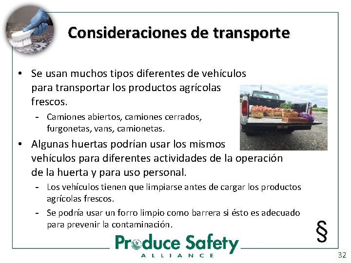 Consideraciones de transporte • Se usan muchos tipos diferentes de vehículos para transportar los