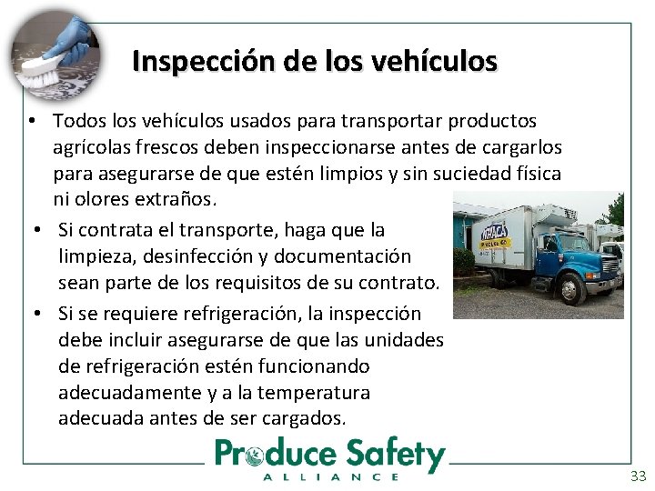 Inspección de los vehículos • Todos los vehículos usados para transportar productos agrícolas frescos