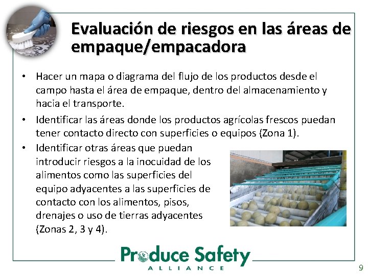 Evaluación de riesgos en las áreas de empaque/empacadora • Hacer un mapa o diagrama