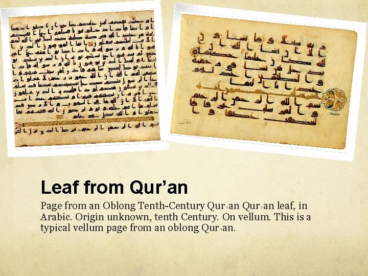 Leaf from Qur’an Page from an Oblong Tenth-Century Qur˒an leaf, in Arabic. Origin unknown,