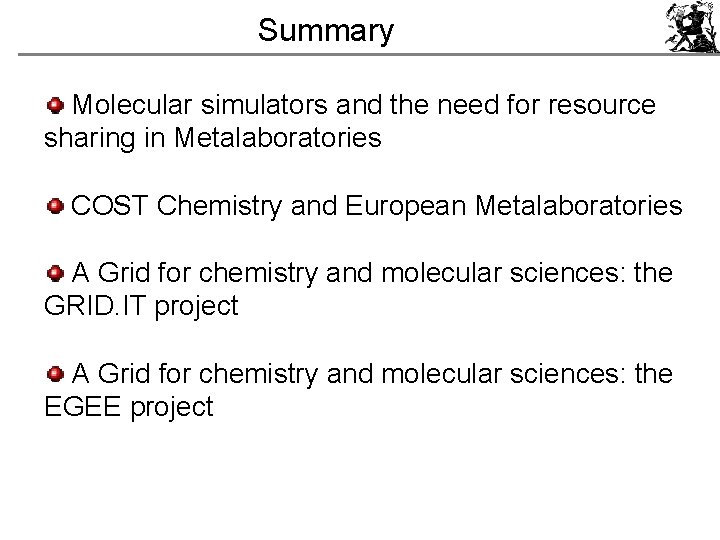 Summary Molecular simulators and the need for resource sharing in Metalaboratories COST Chemistry and