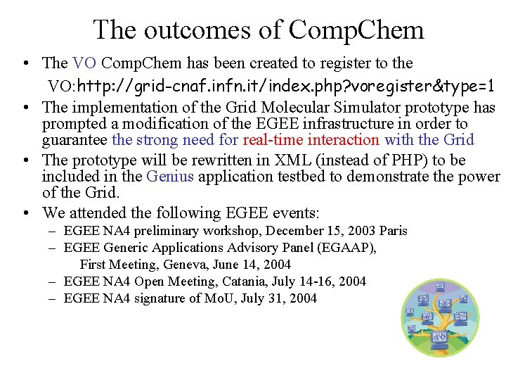 The outcomes of Comp. Chem • The VO Comp. Chem has been created to