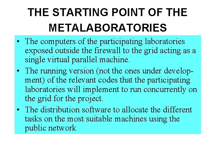 THE STARTING POINT OF THE METALABORATORIES • The computers of the participating laboratories exposed