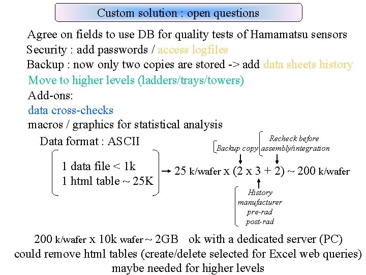 Custom solution : open questions Agree on fields to use DB for quality tests Custom solution : open questions Agree on fields to use DB for quality tests