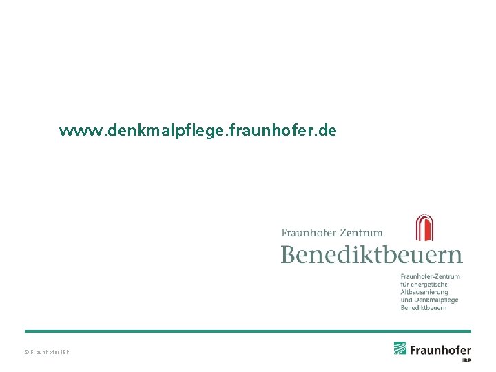 www. denkmalpflege. fraunhofer. de © Fraunhofer IBP 