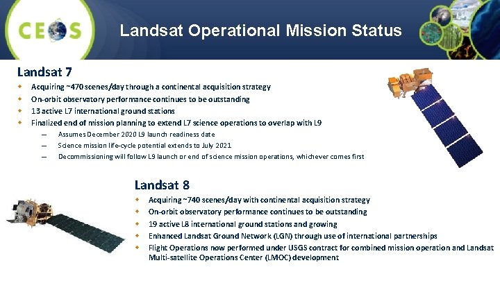 Landsat Operational Mission Status Landsat 7 w w Acquiring ~470 scenes/day through a continental