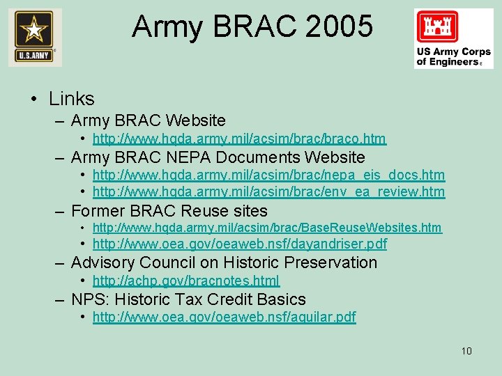 Army BRAC 2005 • Links – Army BRAC Website • http: //www. hqda. army.