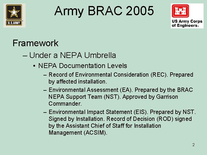 Army BRAC 2005 Framework – Under a NEPA Umbrella • NEPA Documentation Levels –