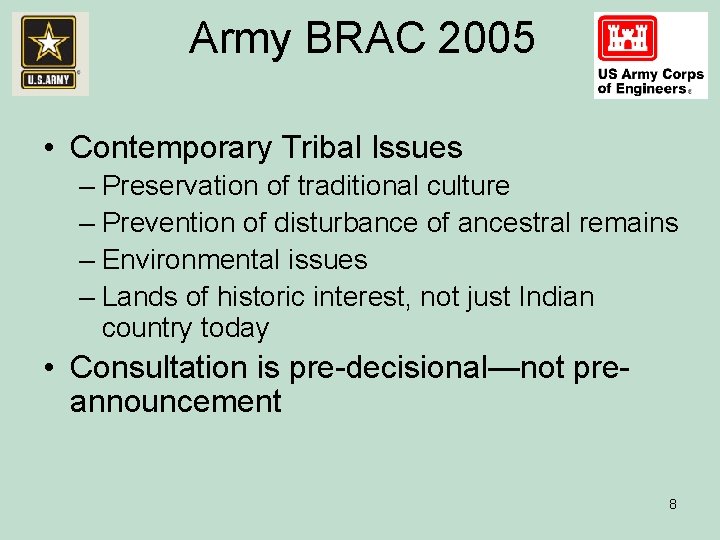 Army BRAC 2005 • Contemporary Tribal Issues – Preservation of traditional culture – Prevention