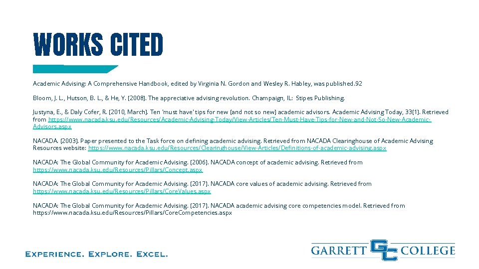 WORKS CITED Academic Advising: A Comprehensive Handbook, edited by Virginia N. Gordon and Wesley