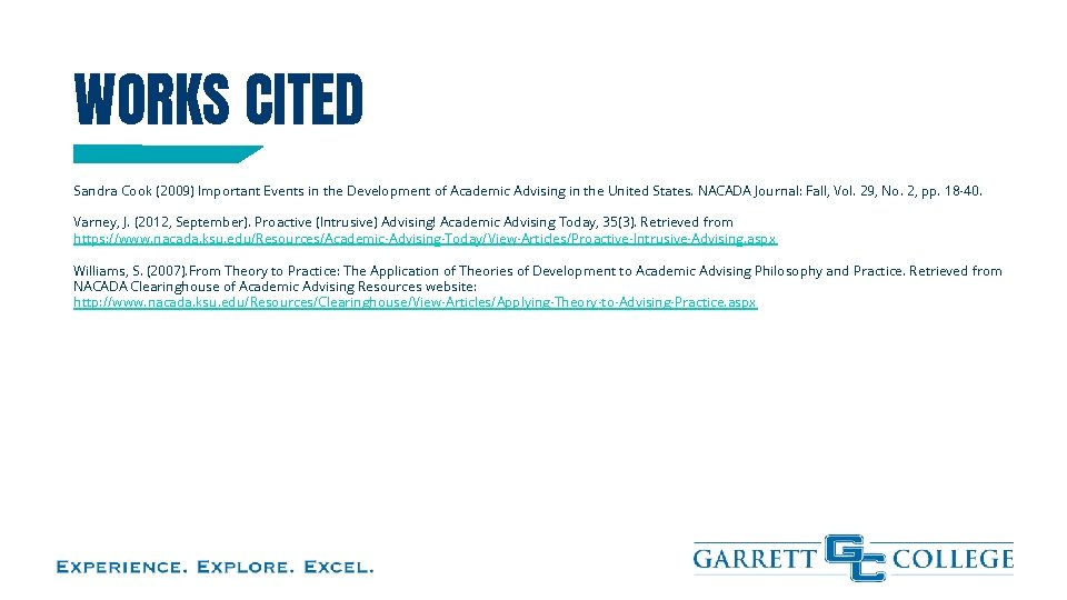 WORKS CITED Sandra Cook (2009) Important Events in the Development of Academic Advising in