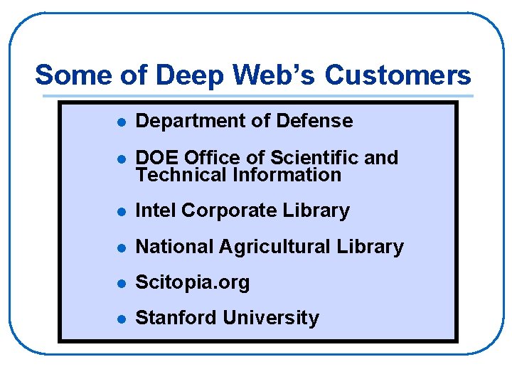 Some of Deep Web’s Customers l Department of Defense l DOE Office of Scientific
