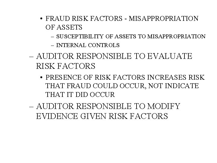  • FRAUD RISK FACTORS - MISAPPROPRIATION OF ASSETS – SUSCEPTIBILITY OF ASSETS TO