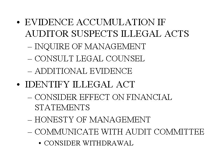  • EVIDENCE ACCUMULATION IF AUDITOR SUSPECTS ILLEGAL ACTS – INQUIRE OF MANAGEMENT –