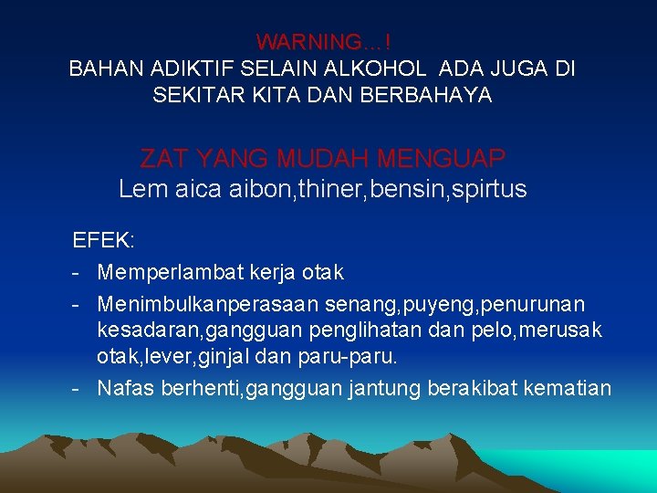 WARNING…! BAHAN ADIKTIF SELAIN ALKOHOL ADA JUGA DI SEKITAR KITA DAN BERBAHAYA ZAT YANG