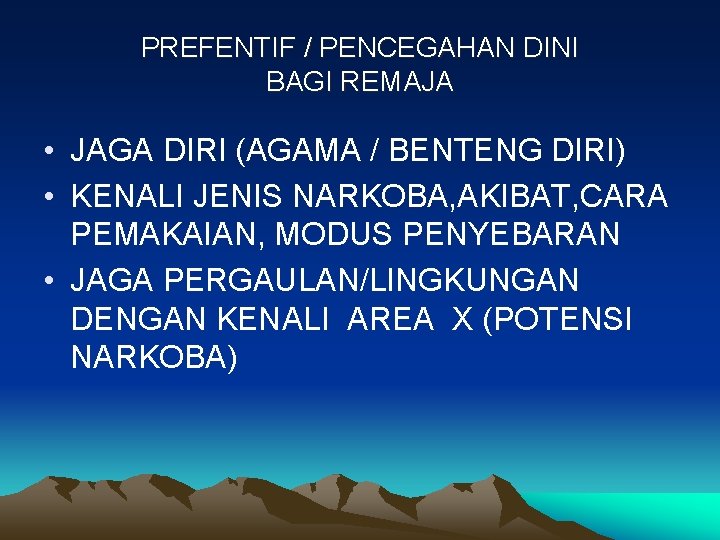PREFENTIF / PENCEGAHAN DINI BAGI REMAJA • JAGA DIRI (AGAMA / BENTENG DIRI) •