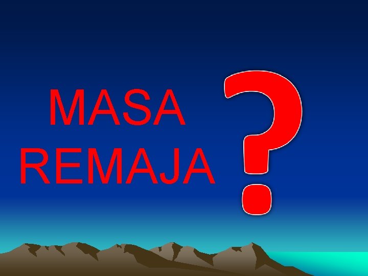 MASA REMAJA 