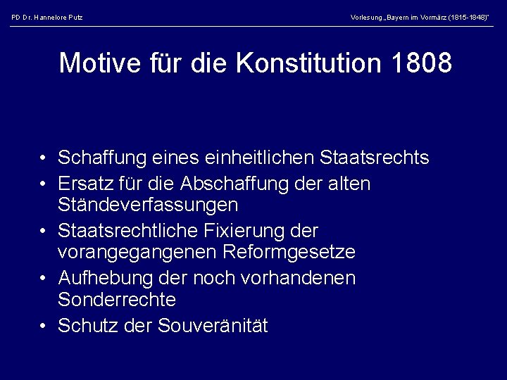 PD Dr. Hannelore Putz Vorlesung „Bayern im Vormärz (1815 -1848)“ Motive für die Konstitution