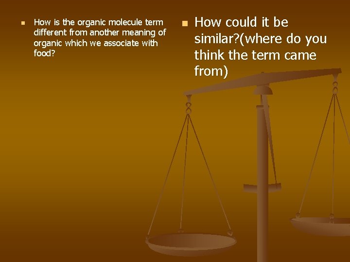 n How is the organic molecule term different from another meaning of organic which