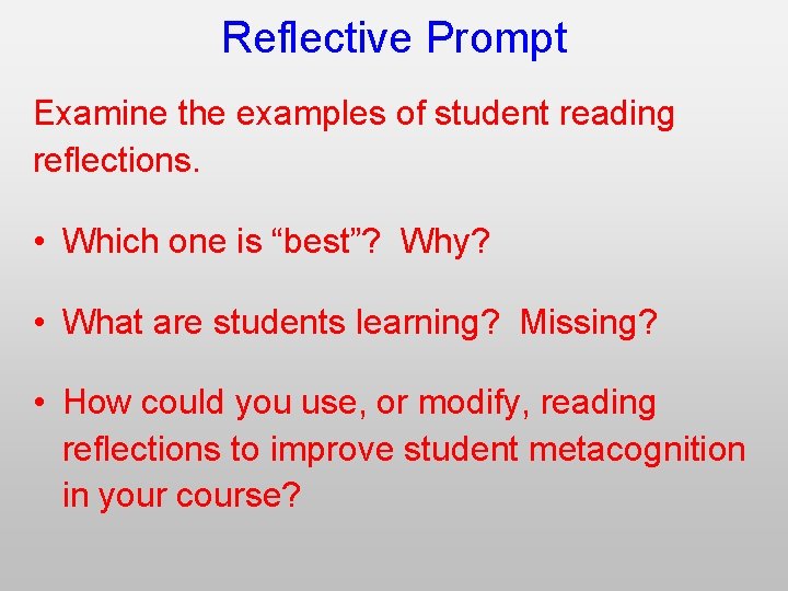 Reflective Prompt Examine the examples of student reading reflections. • Which one is “best”?