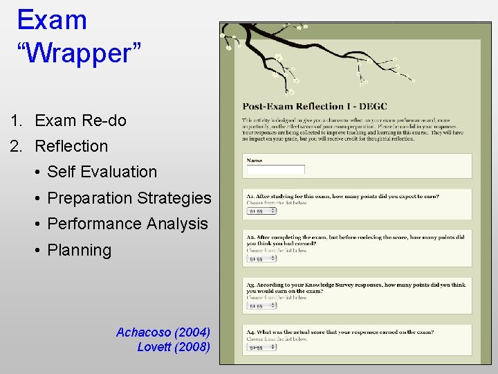Exam “Wrapper” 1. Exam Re-do 2. Reflection • Self Evaluation • Preparation Strategies •