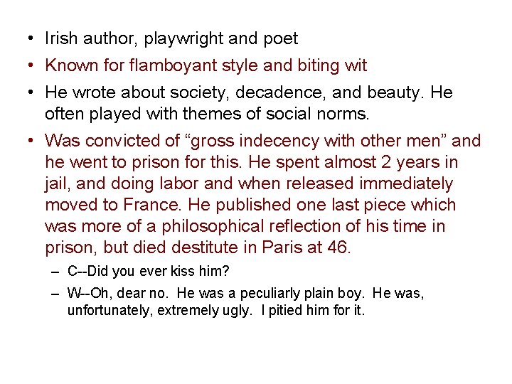  • Irish author, playwright and poet • Known for flamboyant style and biting