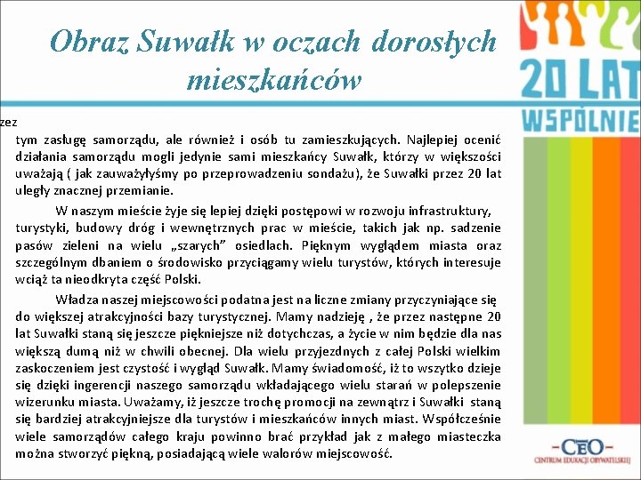 Obraz Suwałk w oczach dorosłych mieszkańców zez tym zasługę samorządu, ale również i osób