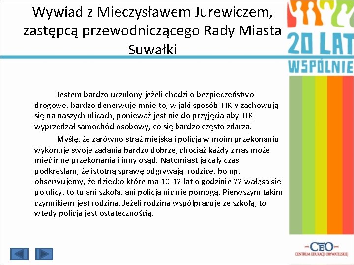 Wywiad z Mieczysławem Jurewiczem, zastępcą przewodniczącego Rady Miasta Suwałki Jestem bardzo uczulony jeżeli chodzi