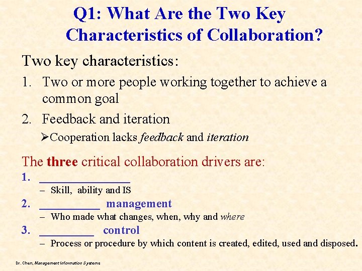 Q 1: What Are the Two Key Characteristics of Collaboration? Two key characteristics: 1.