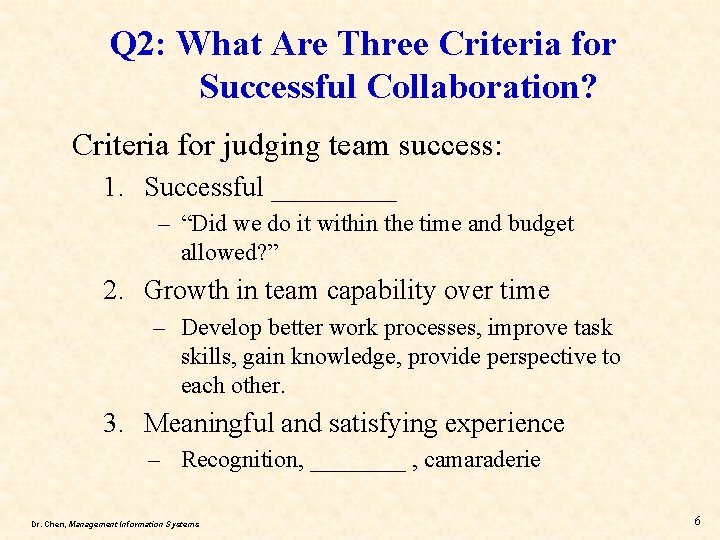 Q 2: What Are Three Criteria for Successful Collaboration? Criteria for judging team success: