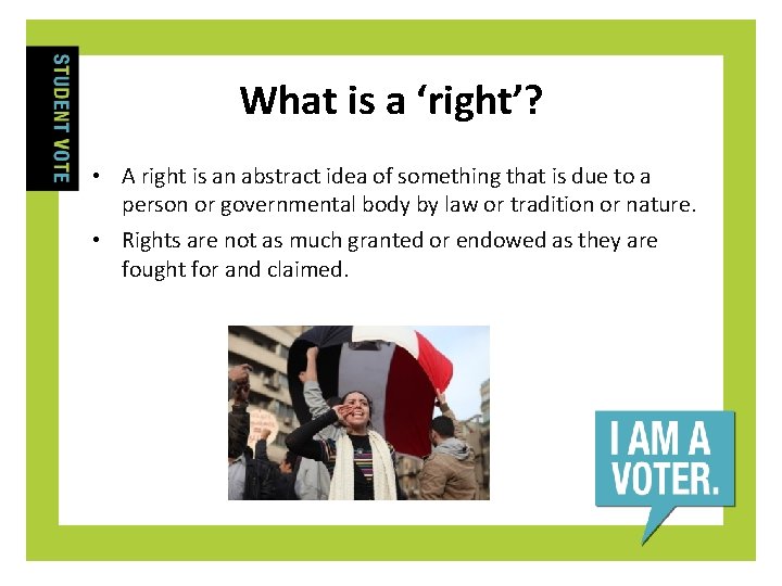 What is a ‘right’? • A right is an abstract idea of something that