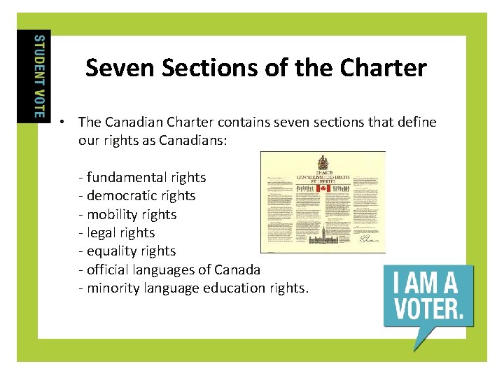 Seven Sections of the Charter • The Canadian Charter contains seven sections that define
