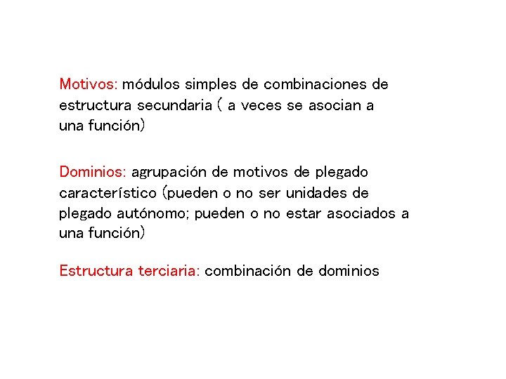 Motivos: módulos simples de combinaciones de estructura secundaria ( a veces se asocian a