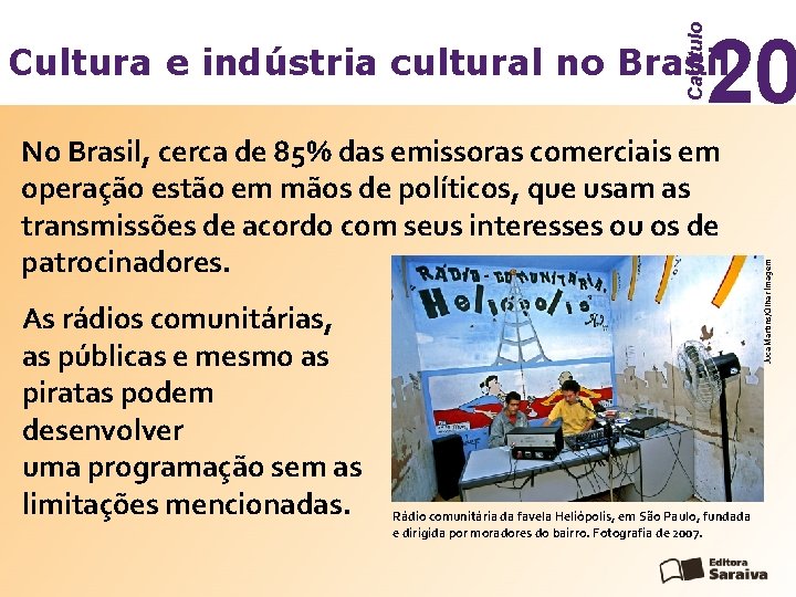 Capítulo 20 No Brasil, cerca de 85% das emissoras comerciais em operação estão em