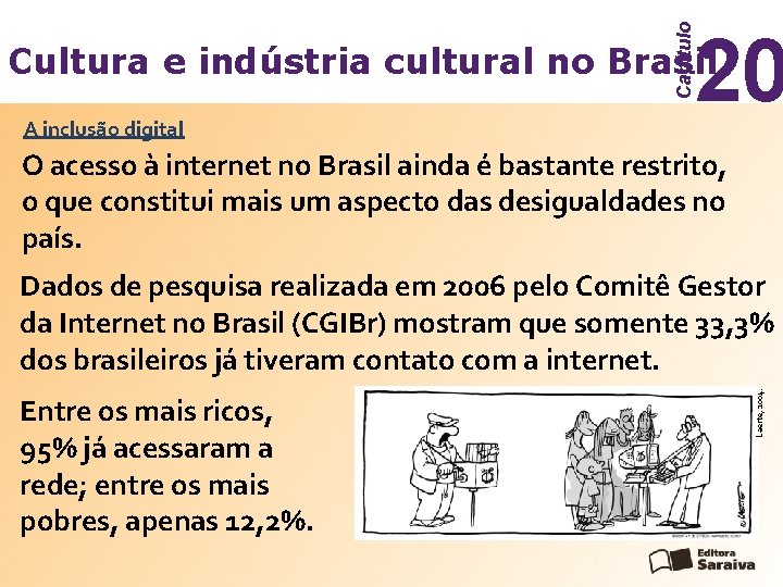 Capítulo 20 Cultura e indústria cultural no Brasil A inclusão digital O acesso à