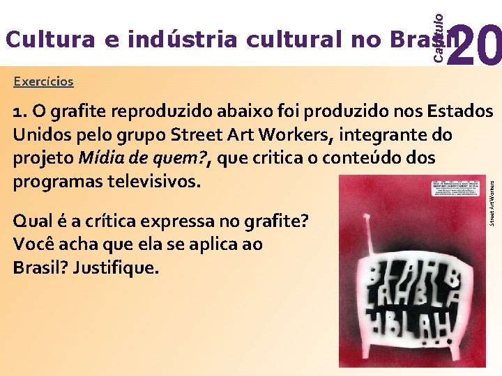 Capítulo 20 Cultura e indústria cultural no Brasil Exercícios Qual é a crítica expressa