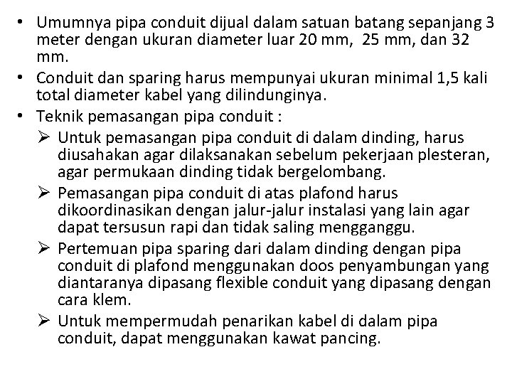  • Umumnya pipa conduit dijual dalam satuan batang sepanjang 3 meter dengan ukuran