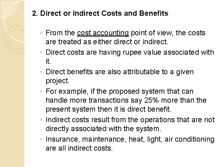 2. Direct or Indirect Costs and Benefits ◦ From the cost accounting point of