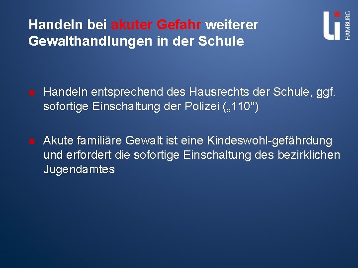 Handeln bei akuter Gefahr weiterer Gewalthandlungen in der Schule n Handeln entsprechend des Hausrechts