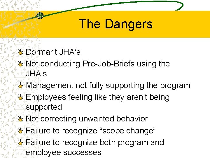 The Dangers Dormant JHA’s Not conducting Pre-Job-Briefs using the JHA’s Management not fully supporting