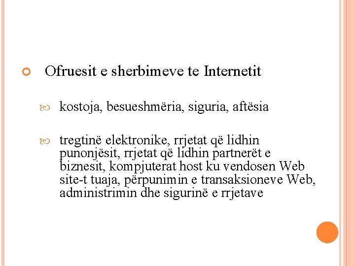  Ofruesit e sherbimeve te Internetit kostoja, besueshmëria, siguria, aftësia tregtinë elektronike, rrjetat që