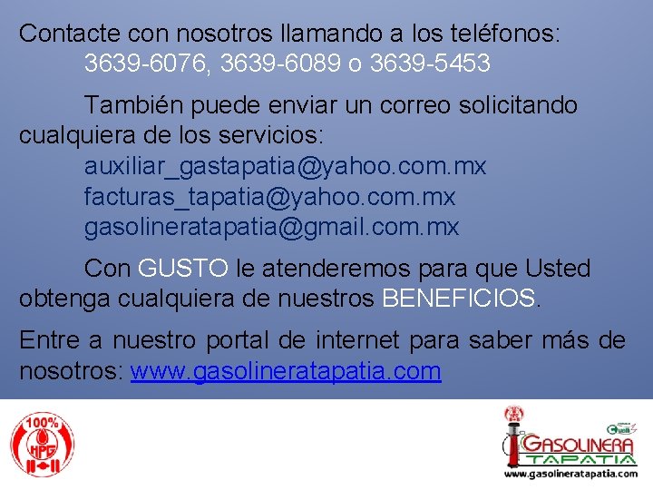 Contacte con nosotros llamando a los teléfonos: 3639 -6076, 3639 -6089 o 3639 -5453