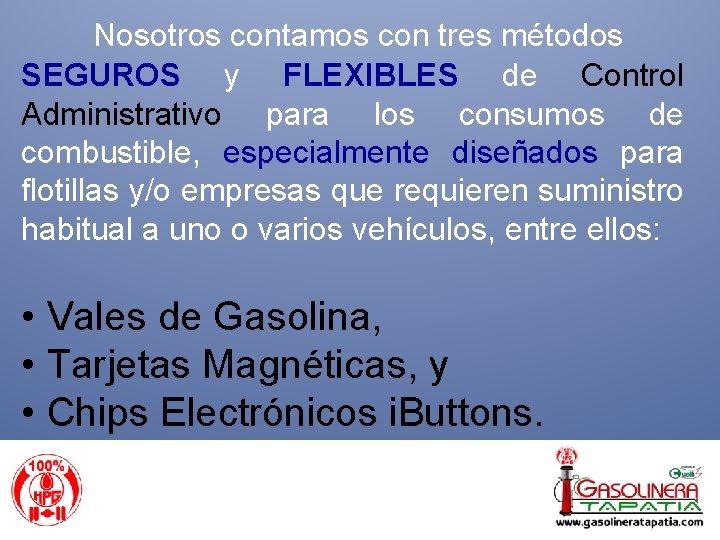 Nosotros contamos con tres métodos SEGUROS y FLEXIBLES de Control Administrativo para los consumos