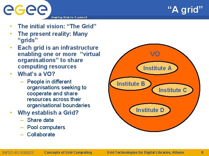 “A grid” Enabling Grids for E-scienc. E • The initial vision: “The Grid” • “A grid” Enabling Grids for E-scienc. E • The initial vision: “The Grid” •
