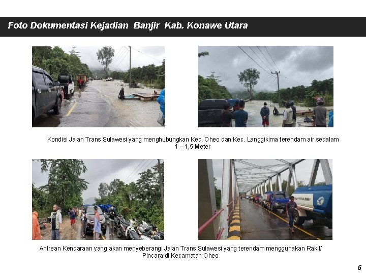 Foto Dokumentasi Kejadian Banjir Kab. Konawe Utara Kondisi Jalan Trans Sulawesi yang menghubungkan Kec.