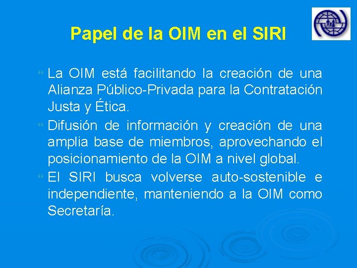 Papel de la OIM en el SIRI La OIM está facilitando la creación de