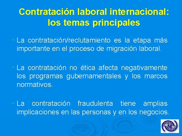 Contratación laboral internacional: los temas principales La contratación/reclutamiento es la etapa más importante en