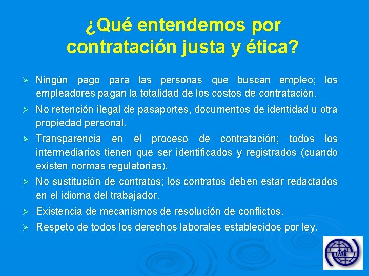 ¿Qué entendemos por contratación justa y ética? Ø Ningún pago para las personas que