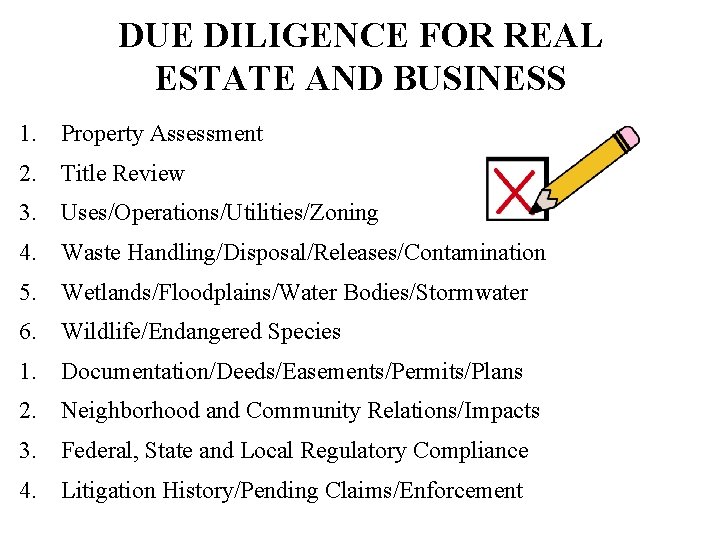 DUE DILIGENCE FOR REAL ESTATE AND BUSINESS 1. Property Assessment 2. Title Review 3.